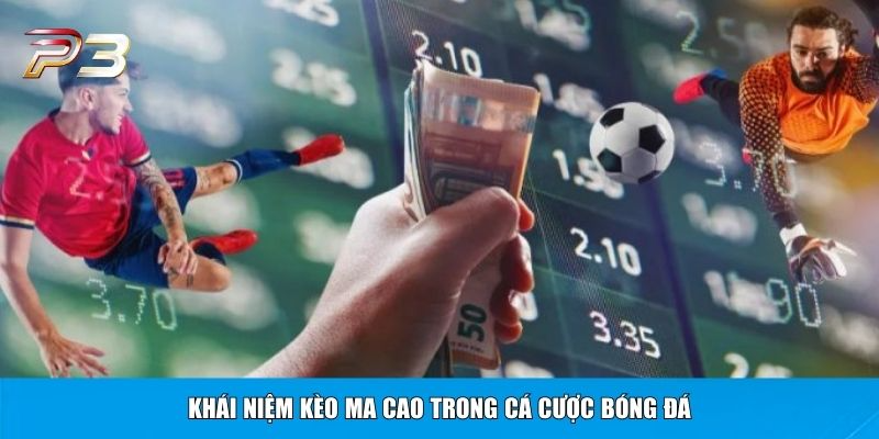 Khái niệm kèo Ma Cao trong cá cược bóng đá