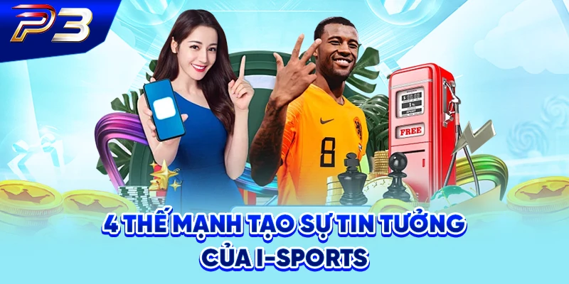 4 Thế mạnh tạo sự tin tưởng của I-Sports